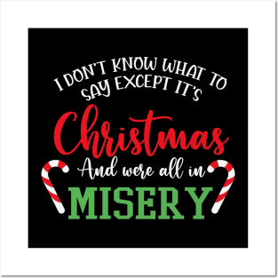 We're All In Misery Funny Christmas Saying Posters and Art